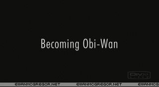 Star-Wars-Episode-III-Revenge-of-the-Sith-DVD-Extras-Becoming-Obi-Wan-001.jpg